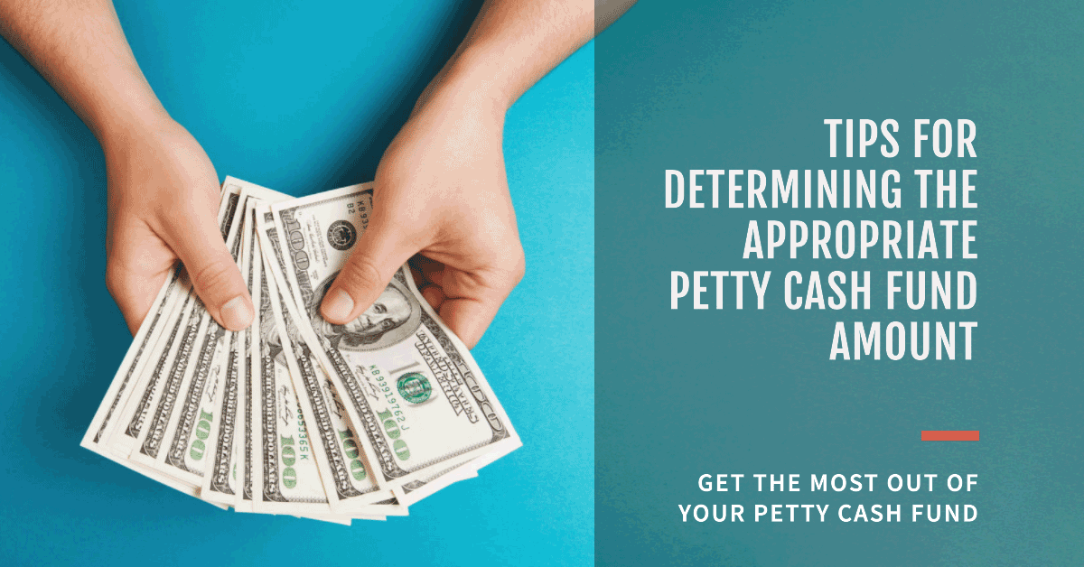 Tips for determiniing the appropriate Pettycash Fund Amount