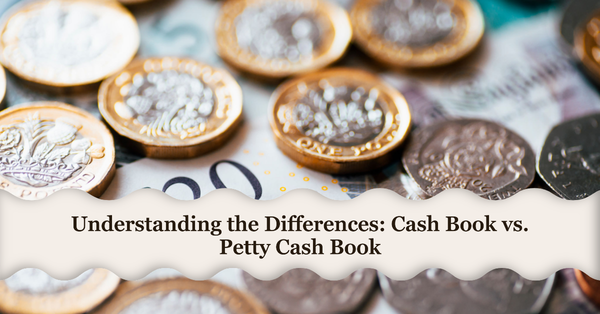 Understand the differences cash book and petty cash book